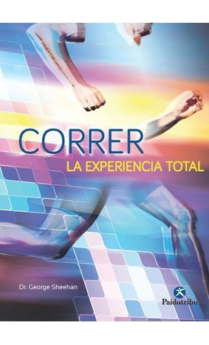 Correr. La Experiencia Total