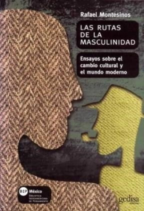 Rutas De La Masculinidad Ensayos Sobre El Cambio Cultur - M