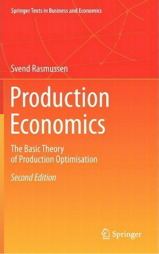 Production Economics, De Svend Rasmussen. Editorial Springer Verlag Berlin Heidelberg Gmbh Co Kg, Tapa Dura En Inglés