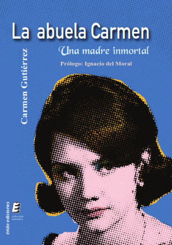 Abuela Carmen, La. Una Madre Inmortal, De Gutierrez, Carmen. Editorial Eride Ediciones En Español