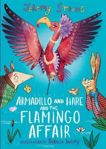 Armadillo And Hare And The Flamingo Affair / Jeremy Strong