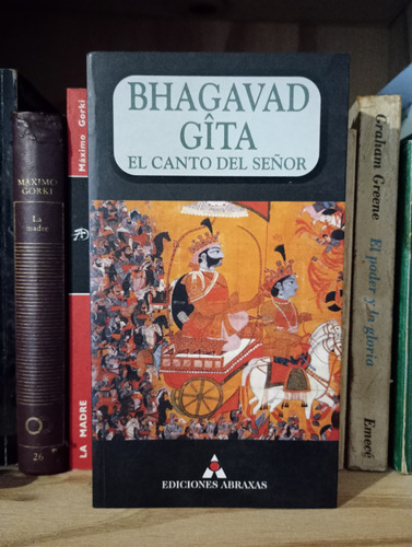 Bhagavad Gita. El Canto Del Señor
