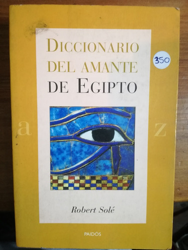 Diccionario Del Amante De Egipto - Robert Solé