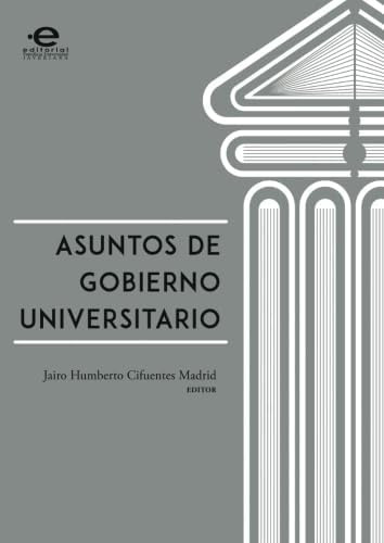 Libro: Asuntos De Gobierno Universitario (spanish Edition)