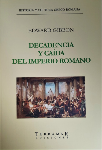 Decadencia Y Caída Del Imperio Romano - Gibbon Ed Terramar 