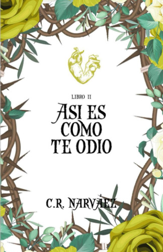 Libro: Así Es Como Te Odio (spanish Edition)