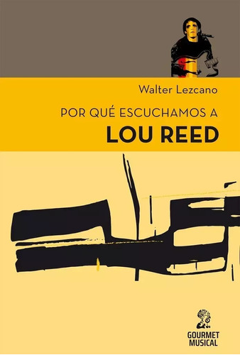 Imagen 1 de 1 de Por Qué Escuchamos A Lou Reed - Walter Lezcano