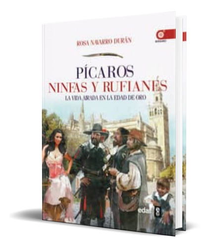 Picaros, Ninfas Y Rufianes, De Rosa Navarro Duran. Editorial Edaf, Tapa Blanda En Español, 2012
