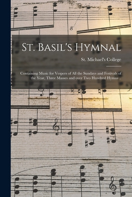 Libro St. Basil's Hymnal: Containing Music For Vespers Of...