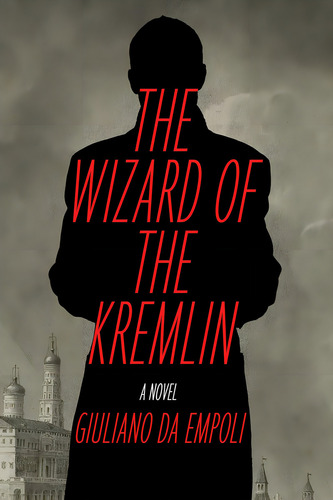 The Wizard Of The Kremlin: A Novel, De Da Empoli, Giuliano. Editorial Oem, Tapa Blanda En Inglés