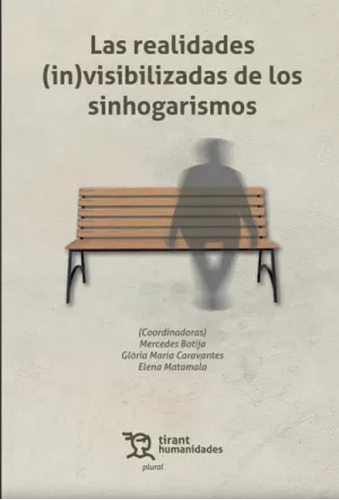 Las Realidades (in)visibilizadas Los Sinhogarismos -   - *