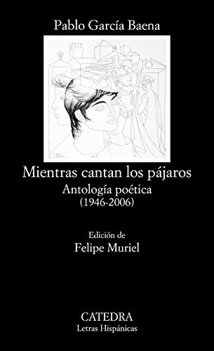 Mientras Cantan Los Pajaros: Antologia Poetica -1946-2006- -