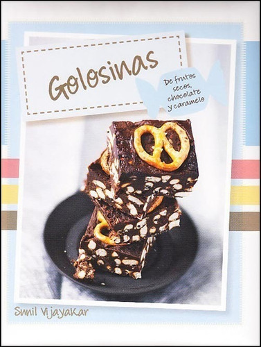 Golosinas De Frutos Secos Chocolate Y Caramelo, De Vvaa. Editorial Love Food, Tapa Dura, Edición 2012 En Español, 2012