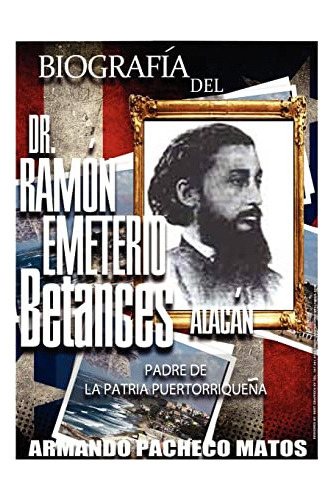 Libro : Biografia Del Dr. Ramon Emeterio Betances Alacan.. 