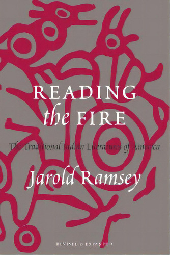 Reading The Fire: The Traditional Indian Literatures Of America, De Ramsey, Jarold. Editorial Univ Of Washington Pr, Tapa Blanda En Inglés