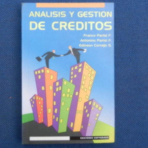 Analisis Y Gestion De Creditos, Franco Parisi Y Otros