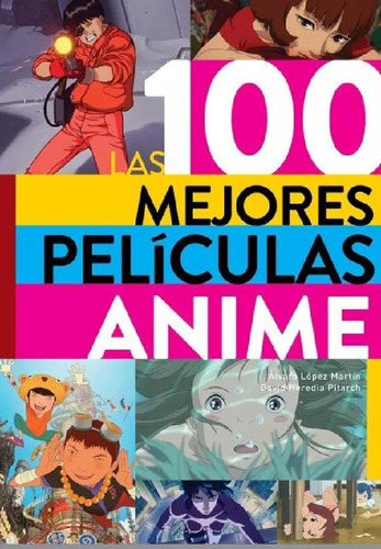 Libro - Las 100 Mejores Peliculas Anime, De Heredia Pitarch