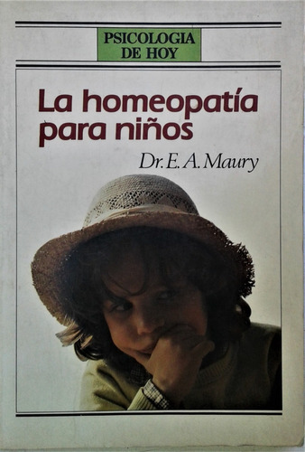 La Homeopatia Para Niños - Dr. E. A. Maury - Granica 1986