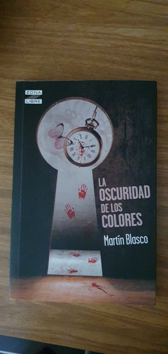 La Oscuridad De Los Colores - Martín Blasco