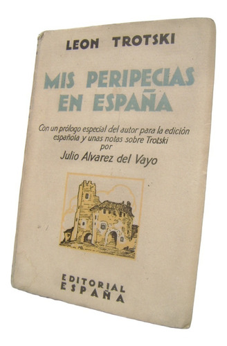 Mis Peripecias En España - León Trotski . Libro. 1929