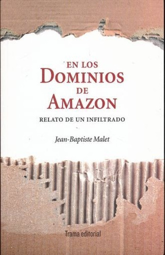 En Los Dominios De Amazon: No, De Jean Baptiste Malet. Serie No, Vol. No. Trama Editorial, Tapa Blanda, Edición No En Español, 1