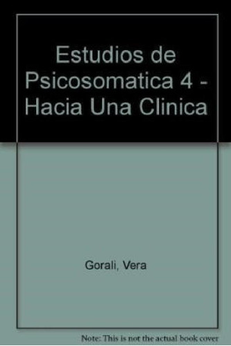 Estudios De Psicosomatica Iv Hacia Una Clinica Lacanian - G