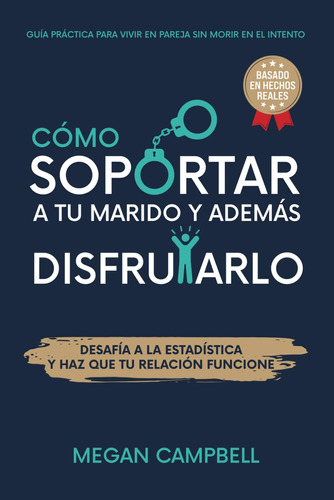 Cómo Soportar A Tu Marido Y Además Disfrutarlo: Guía P 61-dx