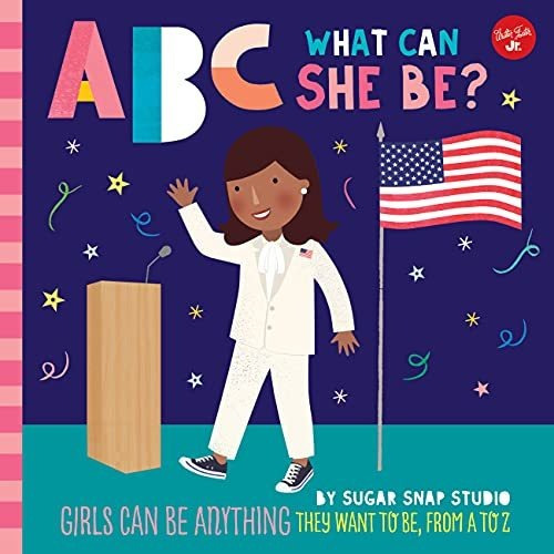 Book : Abc For Me Abc What Can She Be? Girls Can Be Anythin