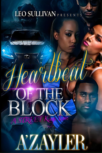 Heartbeat Of The Block: A Street King's Love, De A'zayler. Editorial Createspace, Tapa Blanda En Inglés