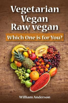 Libro Vegetarian, Vegan, Raw Vegan : Which One Is For You...