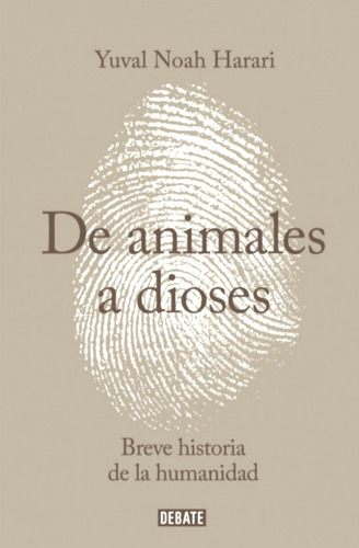 De Animales A Dioses Breve Historia De La Humanidad Y Harari