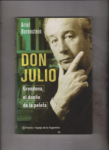 Don Julio Grondona, El Dueño De La Pelota / Ariel Borenstein