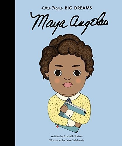 Maya Angelou - Little People, Big Dreams - Lisbeth Kaiser, De Kaiser, Lisbeth. Editorial Quarto - Frances Lincoln, Tapa Dura En Inglés Internacional, 2017