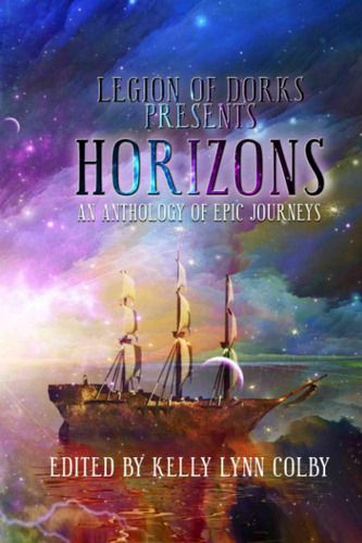 Libro: Horizons: An Anthology Of Epic Journeys (legion Of