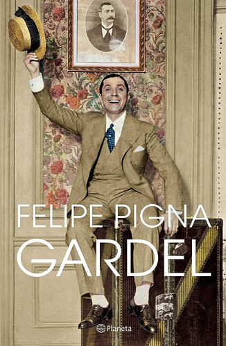 Gardel - Pigna, Felipe