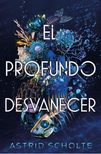 El Profundo Desvanecer - Astrid Scholte