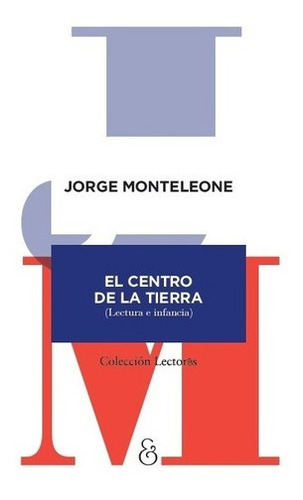 Centro De La Tierra, El - Jorge  Monteleone