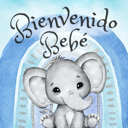 Bienvenido Bebé: Libro De Firmas Y Buenos Deseos Para 61a2b