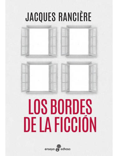 Los Bordes De La Ficción - Jacques Ranciere