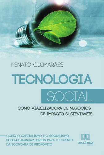 Tecnologia Social Como Viabilizadora De Negócios De Impac...