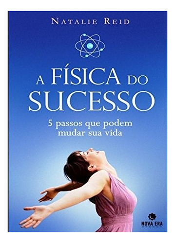 Livro A Física Do Sucesso: 5 Passos  Natalie Reid