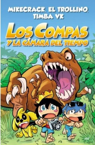 Los Compas Y La Camara Del Tiempo - Mikecrack El Trollino Ti