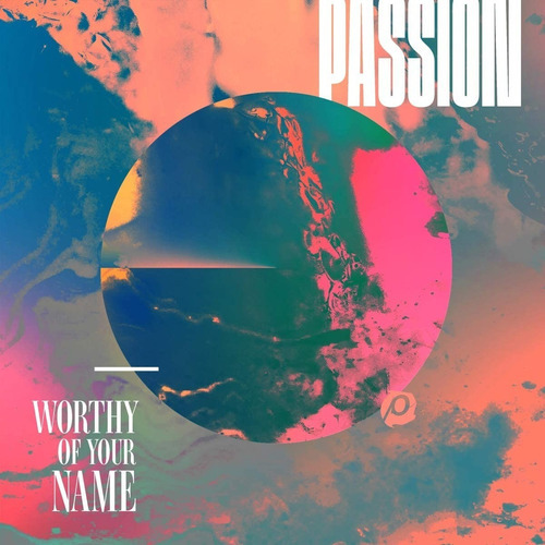 Cd Passion Worthy Of Your Name
