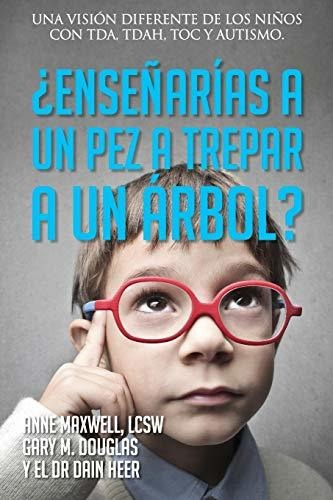 Libro :  Enseñarias A Un Pez A Trepar A Un Arbol?...