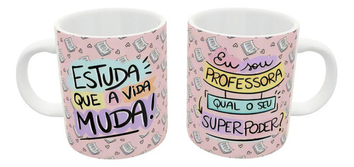 Caneca Presente Dia Dos Professores - Estuda Que A Vida Muda