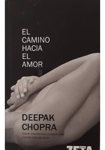 Deepak Chopra, El Camino Hacia El Amor.