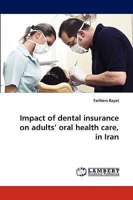 Impact Of Dental Insurance On Adults' Oral Health Care, I...
