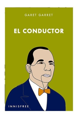 El Conductor - Garet Garret - Innisfree