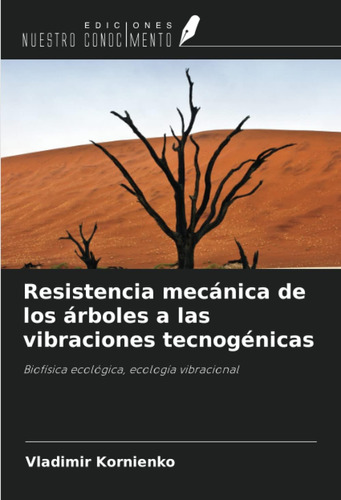 Libro: Resistencia Mecánica De Los Árboles A Las Vibraciones