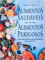 Comprar Livro Saúde Alimentos Saudáveis Alimentos Perigosos Guia Prático Para Uma Alimentação Rica E Saudável De Reader S Digest Pela Reader S Digest (1998)